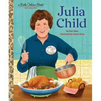 Julia Child: A Little Golden Book Biography