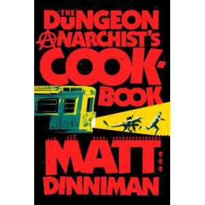 The Dungeon Anarchist's Cookbook