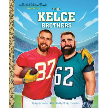 The Kelce Brothers: A Little Golden Book Biography