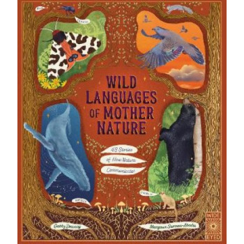 Wild Languages of Mother Nature: 48 Stories of How Nature Communicates