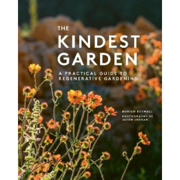 The Kindest Garden: A Practical Guide to Regenerative Gardening