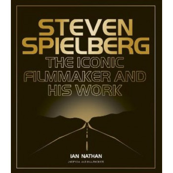 Steven Spielberg: The Iconic Filmmaker and His Work