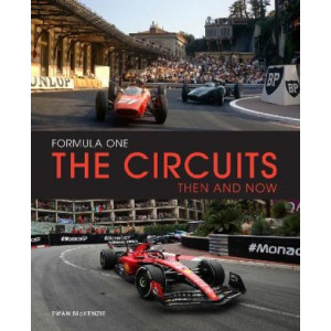 Formula One The Circuits: Then & Now