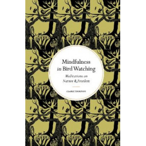 Mindfulness in Bird Watching: Meditations on Nature & Freedom