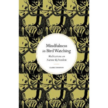 Mindfulness in Bird Watching: Meditations on Nature & Freedom