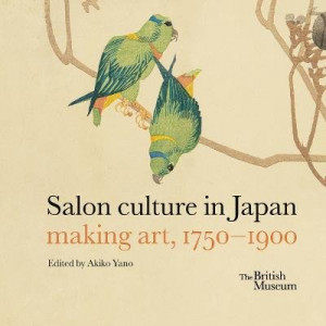 Salon culture in Japan: making art, 1750-1900