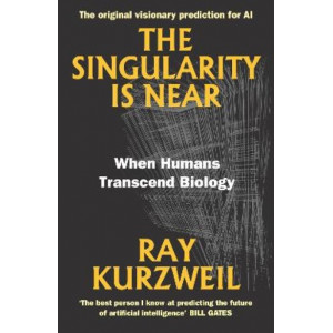 The Singularity Is Near: When Humans Transcend Biology