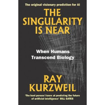 The Singularity Is Near: When Humans Transcend Biology