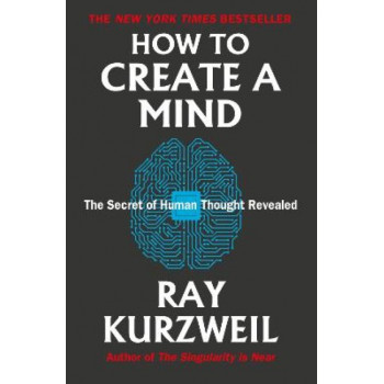 How to Create a Mind: The Secret of Human Thought Revealed