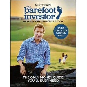 Barefoot Investor: The Only Money Guide You'll Ever Need (updated 2019)