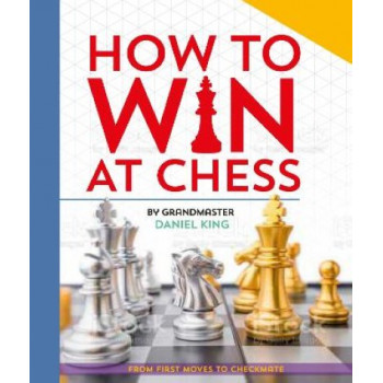 How to Win at Chess: From first moves to checkmate