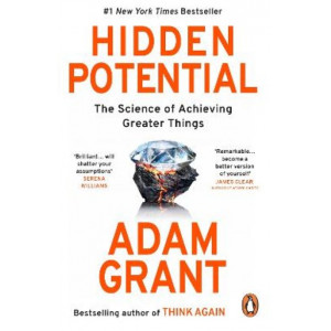 Hidden Potential: The Science of Achieving Greater Things