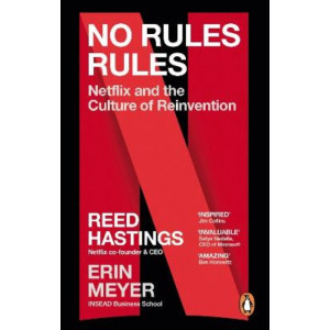 No Rules Rules: Netflix and the Culture of Reinvention