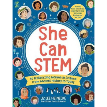 She Can STEM: 50 Trailblazing Women in Science from Ancient History to Today