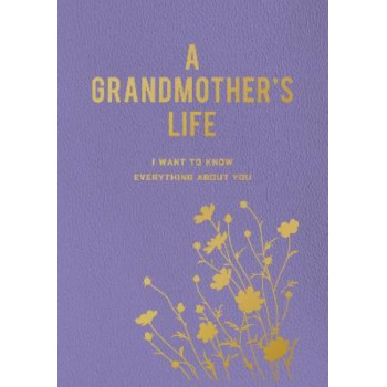 A Grandmother's Life: I Want To Know Everything About You