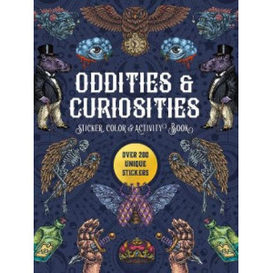 Oddities & Curiosities Sticker, Color & Activity Book: Over 200 Unique Stickers