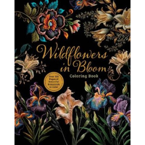 Wildflowers in Bloom Coloring Book: Over 150 Pages of Beautiful Botanicals to Color with Stunning Sprayed Edges