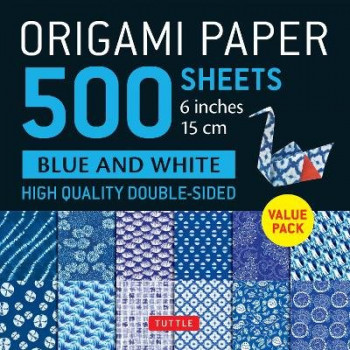 Origami Paper 500 sheets Blue & White 6" (15 cm): Tuttle Origami Paper: Double-Sided Origami Sheets Printed with 12 Different Patterns