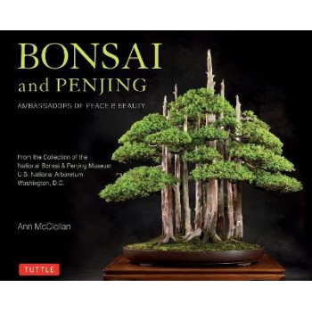 Bonsai and Penjing: Ambassadors of Peace & Beauty