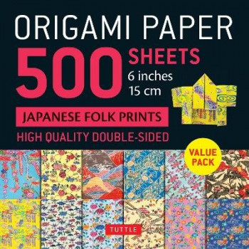 Origami Paper 500 sheets Japanese Folk Prints 6" (15 cm): Tuttle Origami Paper: Double-Sided Origami Sheets Printed with 12 Different Patterns