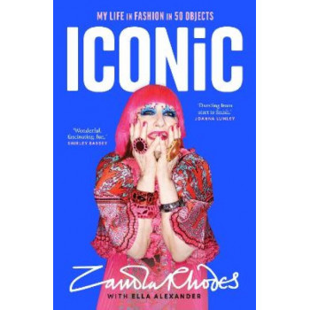 Iconic: My Life in Fashion in 50 Objects