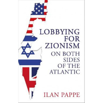 Lobbying for Zionism on Both Sides of the Atlantic