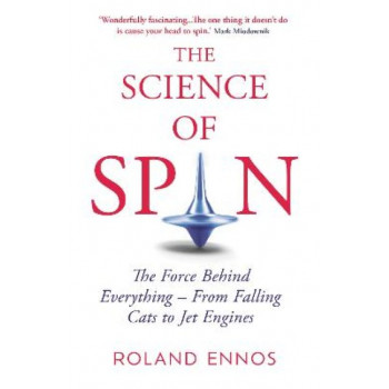 The Science of Spin: The Force Behind Everything - From Falling Cats to Jet Engines