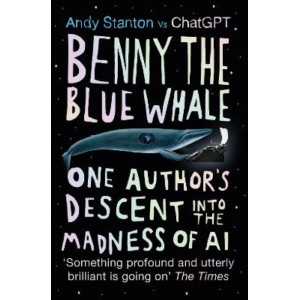 Benny the Blue Whale: One Author's Descent into the Madness of AI