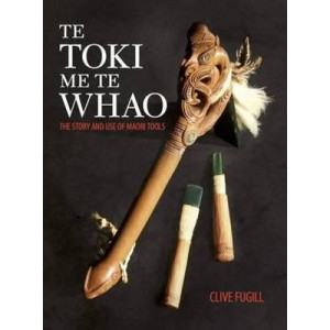 Te Toki me te Whao: The Story of Maori Carving Tools