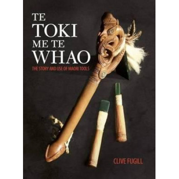 Te Toki me te Whao: The Story of Maori Carving Tools