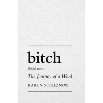 Bitch: The Journey of a Word