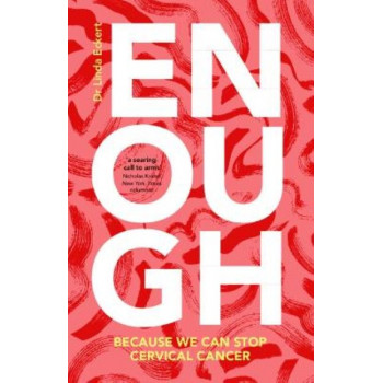 Enough: Because We Can Stop Cervical Cancer