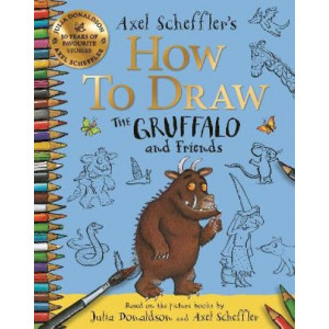 How to Draw The Gruffalo and Friends: Learn to draw ten of your favourite characters with step-by-step guides