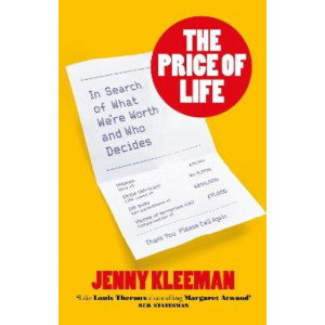 The Price of Life: In Search of What We're Worth and Who Decides