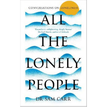 All the Lonely People: Conversations on Loneliness