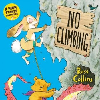 No Climbing: A high stakes picture book adventure!