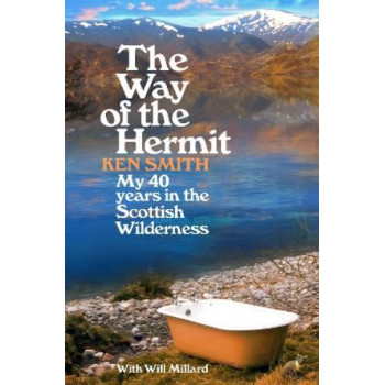 The Way of the Hermit: My 40 years in the Scottish Wilderness