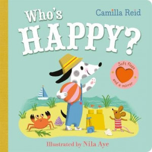 Who's Happy?: A felt flaps book with a mirror