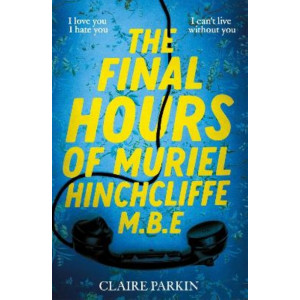 The Final Hours of Muriel Hinchcliffe M.B.E