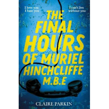 The Final Hours of Muriel Hinchcliffe M.B.E