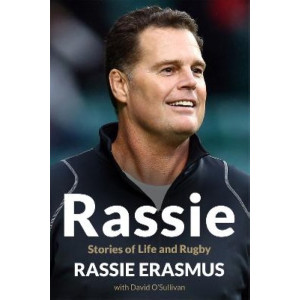 Rassie: The Inspirational Autobiography from South Africa's Double World-Cup Winning Coach