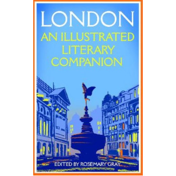 London: An Illustrated Literary Companion