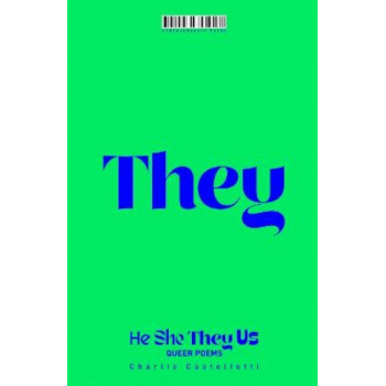 He, She, They, Us: An Anthology of Queer Poems