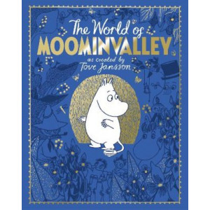 The Moomins: The World of Moominvalley: 80th Anniversary Edition