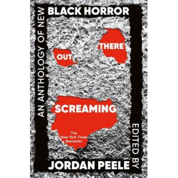 Out There Screaming: An Anthology of New Black Horror