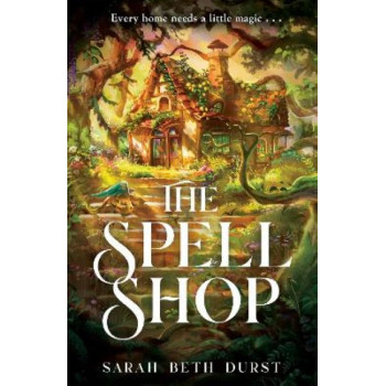 The Spellshop: A heart-warming cottagecore fantasy about first loves and unlikely friendships