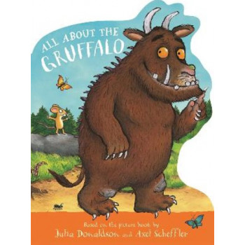 All About the Gruffalo: A shaped board book, perfect for little paws!