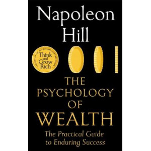 The Psychology of Wealth: The Practical Guide to Enduring Success