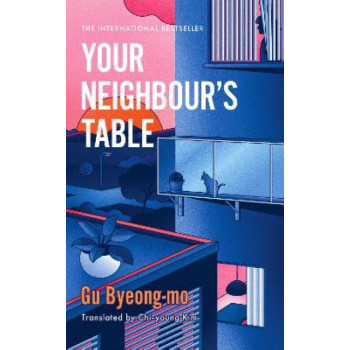 Your Neighbour's Table: An incisively original Korean novel about family, marriage and motherhood