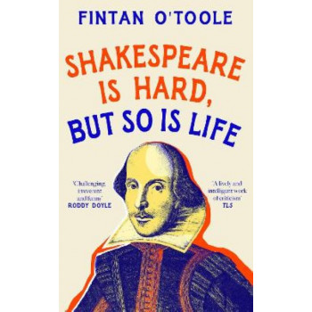 Shakespeare is Hard, but so is Life